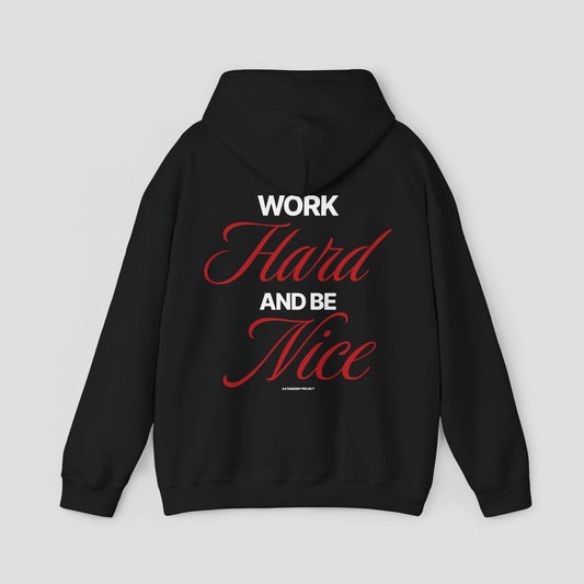 WORK HARD AND BE NICE BLACK HOODIE