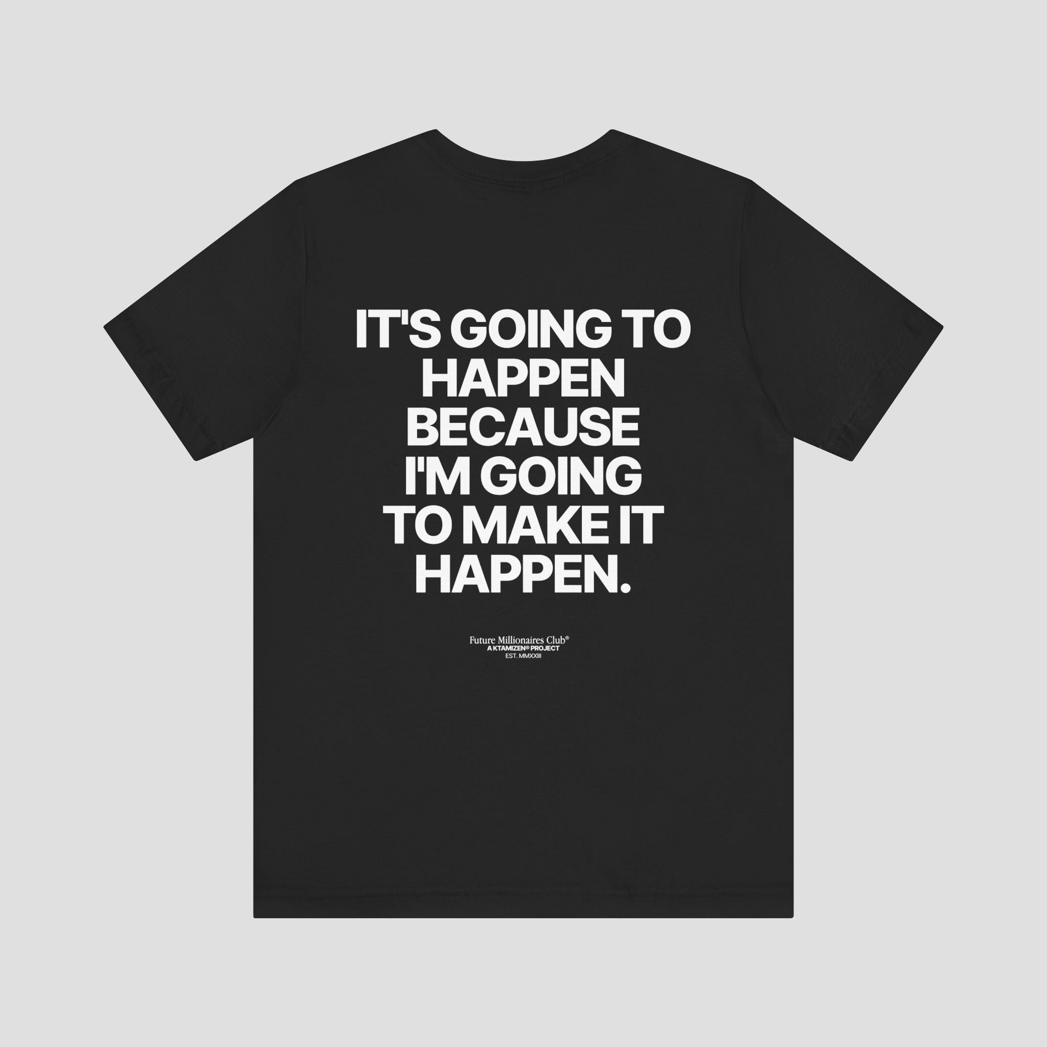 IT'S GOING TO HAPPEN PREMIUM T-SHIRT