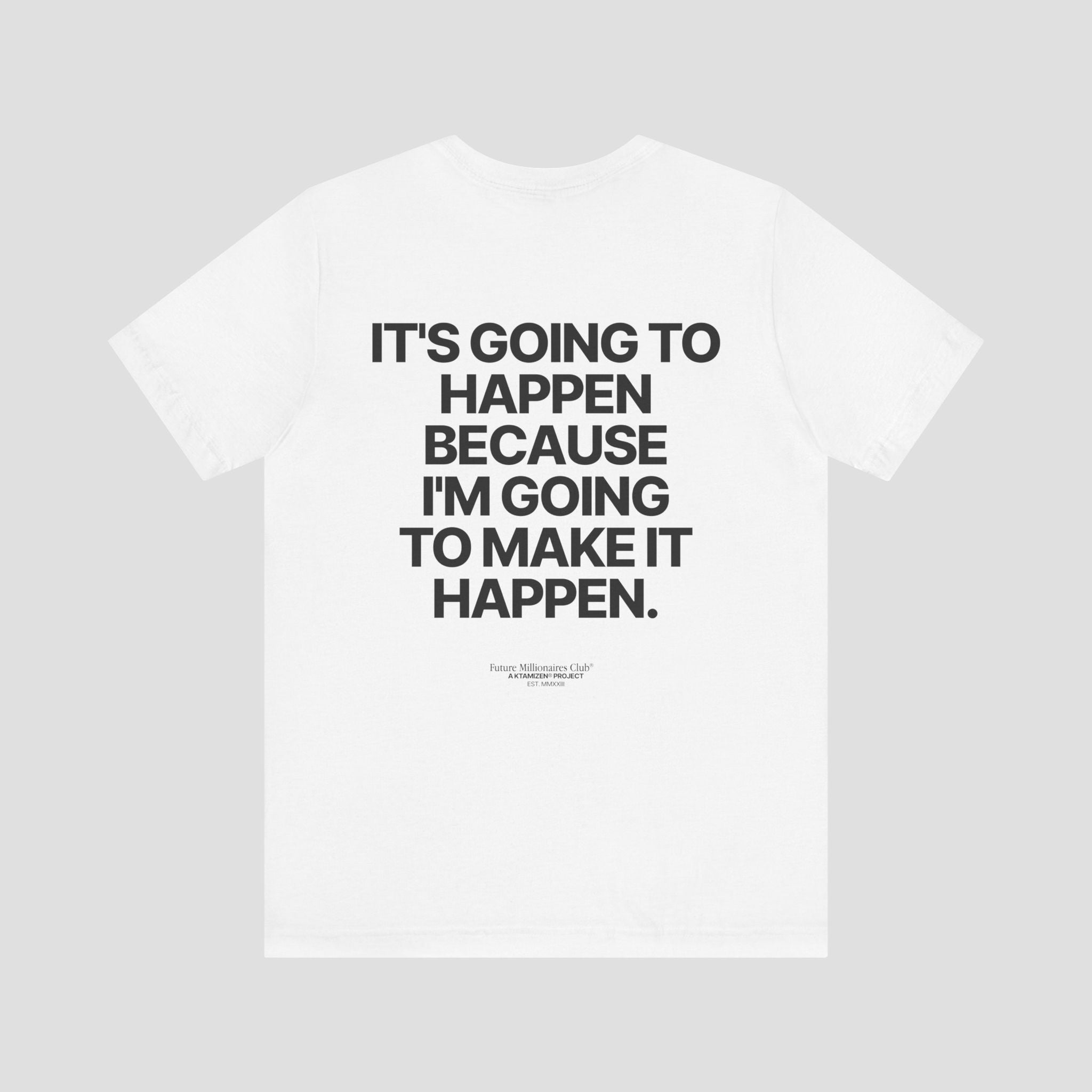 IT'S GOING TO HAPPEN PREMIUM T-SHIRT