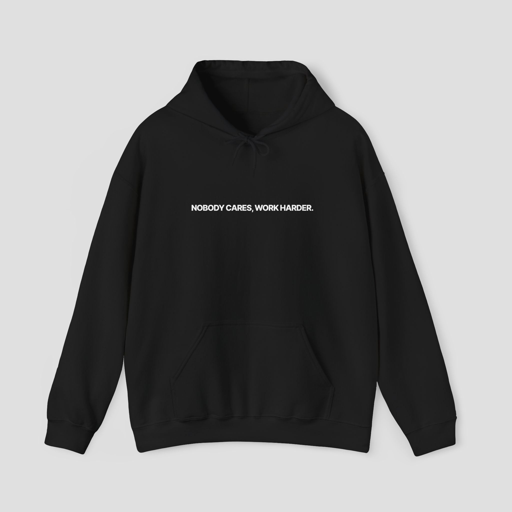 NOBODY CARES WORK HARDER HOODIE