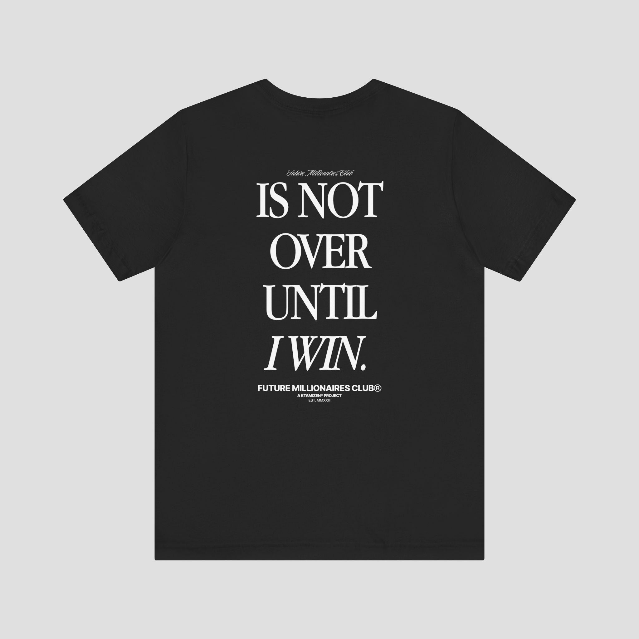 IS NOT OVER UNTIL I WIN PREMIUM T-SHIRT